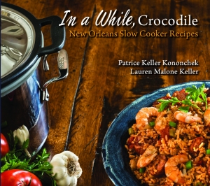 In a While, Crocodile: New Orleans Slow Cooker Recipes